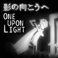 One Upon Light -影の向こうへ-