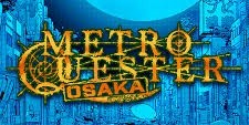 METRO QUESTER OSAKA