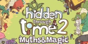 Hidden Through Time 2： Myths ＆ Magic