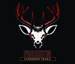 Project 13 Taxidermy Trails